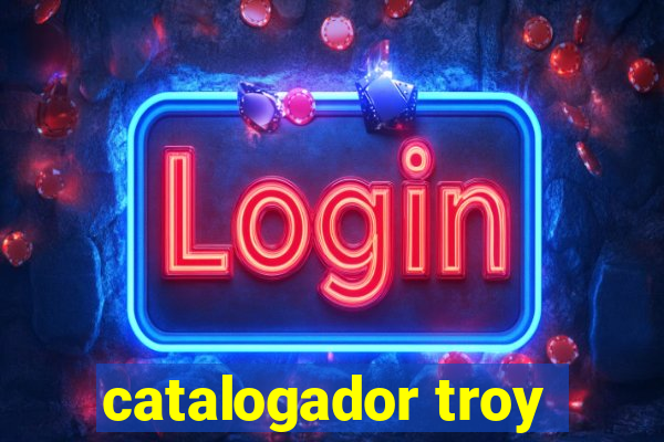 catalogador troy